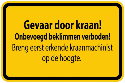 Bouwplaatssticker " Gevaar door Kraan! Onbevoegd beklimmen verboden! Breg eerst erkende kraanmachinist op de hoogte. " geel EW-BAU-1220