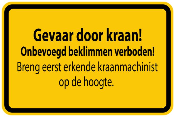Bouwplaatssticker " Gevaar door Kraan! Onbevoegd beklimmen verboden! Breg eerst erkende kraanmachinist op de hoogte. " geel EW-BAU-1220