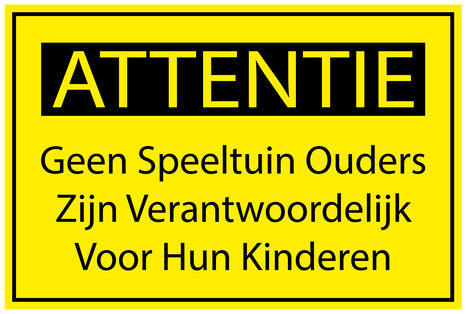 Bouwplaatssticker " Attentie Geen Speeltuin Ouders Zijn Verantwoordelijk Voor Hun Kinderen " geel EW-BAU-1610