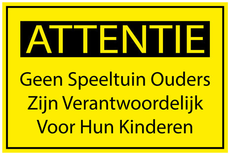 Bouwplaatssticker " Attentie Geen Speeltuin Ouders Zijn Verantwoordelijk Voor Hun Kinderen " geel EW-BAU-1610