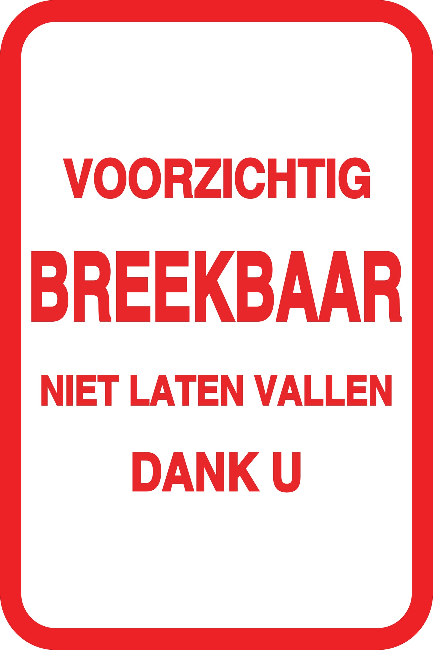 Breekbaar - Breekbare sticker "Voorzichtig Breekbaar Niet Laten Vallen Dank U" EW-FRAGILE-V-11100-14-0