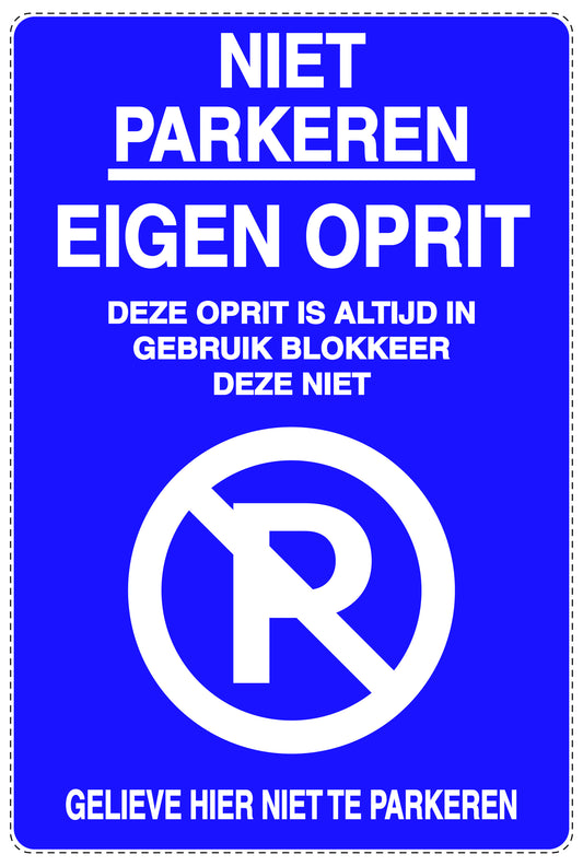 Niet parkeren Sticker "Niet parkeren eigen oprit deze oprit is altijd in gebruik blokkeer deze niet gelieve hier niet te parkeren" EW-NPRK-2100-44