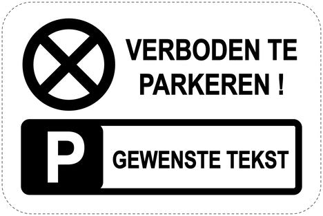 Geen parkeerborden Verboden Te Parkeren! + gewenste tekst" (parkeren verboden) als sticker EW-PARKEN-10100-V-88