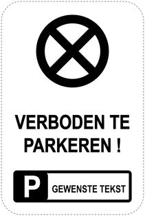 Geen parkeerborden "verboden te Parkeren ! + gewenste tekst" (parkeren verboden) als sticker EW-PARKEN-20100-H-88