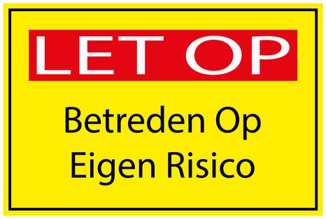 Bouwplaatssticker " LET OP Betreden Op Eigen Risico" geel EW-BAU-1710