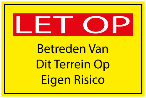 Bouwplaatssticker " LET OP Betreden Van Dit Terrein Op Eigen Risico" geel EW-BAU-1720