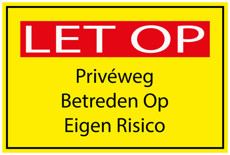 Bouwplaatssticker " LET OP Priveweg Betreden Op Eigen Risico " geel EW-BAU-1750