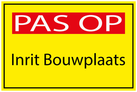 Bouwplaatssticker " PAS OP Inrit Bouwplaats " geel EW-BAU-1780