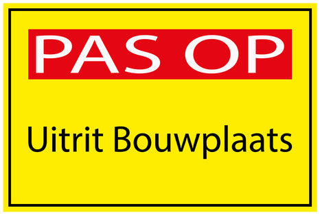 Bouwplaatssticker " PAS OP Uitrit Bouwplaats " geel EW-BAU-1790