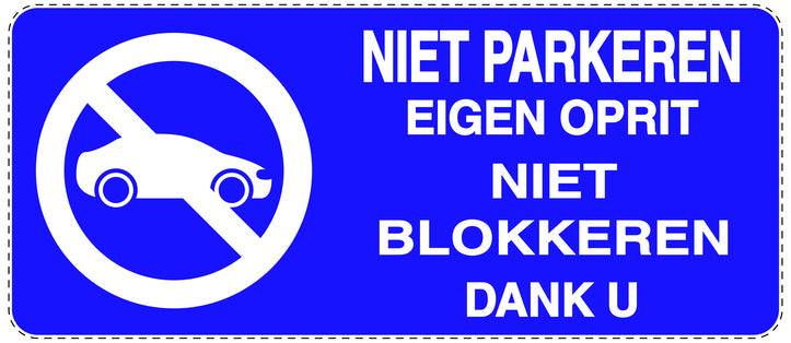 Niet parkeren Sticker "Niet parkeren eigen oprit niet blokkeren dank u" EW-NPRK-1050-44