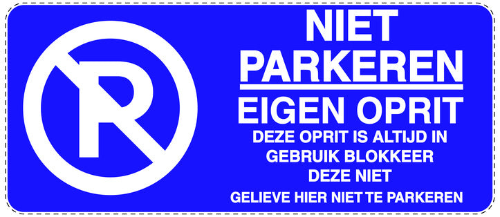 Niet parkeren Sticker "Niet parkeren eigen oprit deze oprit is altijd in gebruik blokkeer deze niet gelieve hier niet te parkeren" EW-NPRK-1100-44
