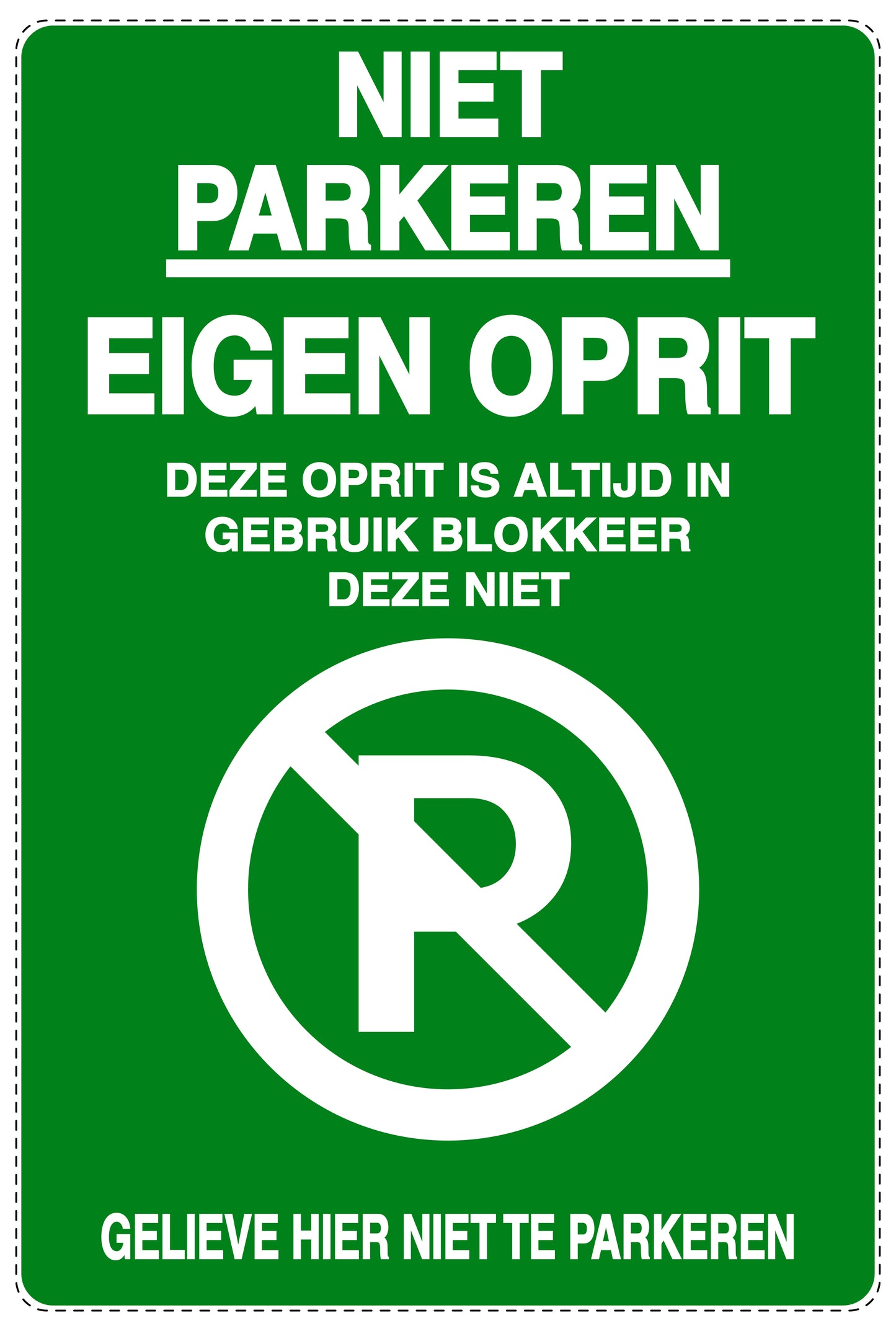 Niet parkeren Sticker "Niet parkeren eigen oprit deze oprit is altijd in gebruik blokkeer deze niet gelieve hier niet te parkeren" EW-NPRK-2100-54